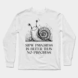 slow progress, snail, african giant snail, cute snail, land snail, snail vibe Long Sleeve T-Shirt